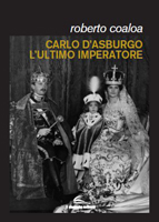 roberto-coaloa-carlo-d-asburgo-ultimo-imperatore-200